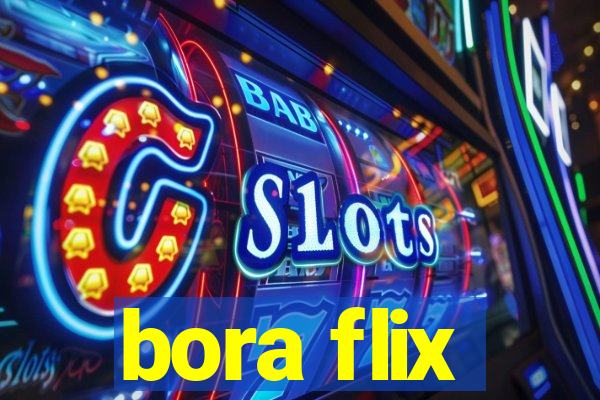 bora flix